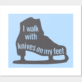 I Walk With Knives On My Feet Posters and Art